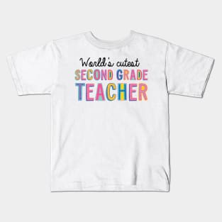 Second Grade Teacher Gifts | World's cutest Second Grade Teacher Kids T-Shirt